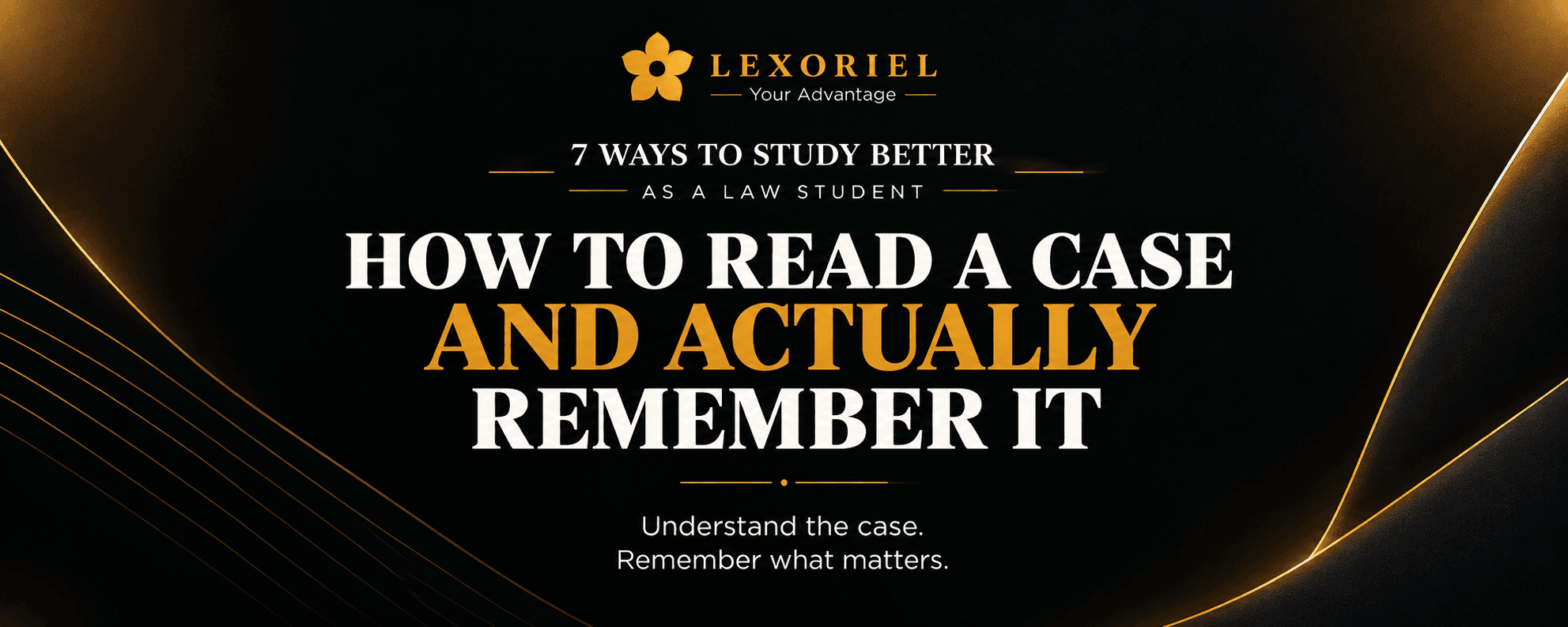 How to Read a Case and Actually Remember It